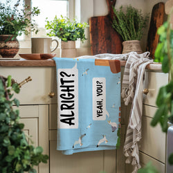 Alright, Yeah You? tea towel